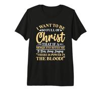 Quiero Estar Tan Lleno de Cristo Que un Mosquito me muerda Camiseta Premium
