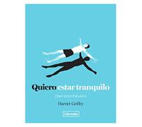 Quiero estar tranquilo: Cómo desestresarse (Eclectica)