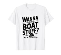 Quiero Hacer Cosas de Barco Humor náutico para Almas aventureras Camiseta