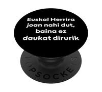 Quiero IR al País Vasco, Pero no Tengo Dinero PopSockets PopGrip Adhesivo