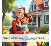 Quiero Mucho a Mi Abuela Porque: De Un Nieto Para Su Abuela (I love my ... because...)