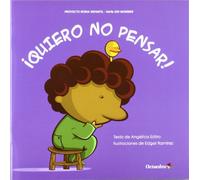 ¡Quiero no pensar! (Proyecto Noria)
