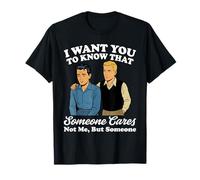 Quiero Que sepas Que Alguien no me Importa Sino Alguien Camiseta