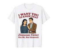 Quiero Que sepas Que Alguien no me Importa Sino Alguien Camiseta gráfica económica