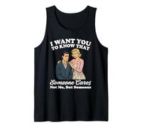 Quiero Que sepas Que Alguien no me Importa Sino Alguien Camiseta sin Mangas