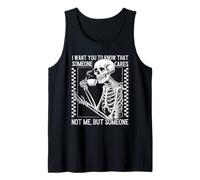 Quiero Que sepas Que Alguien no se Preocupa por mí Sino Alguien Esqueleto Camiseta sin Mangas
