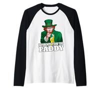 Quiero Que vayas a Paddy Camiseta Manga Raglan