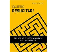 Quiero Resucitar!: Palabras y despalabras del Alzheimer (Teselas)