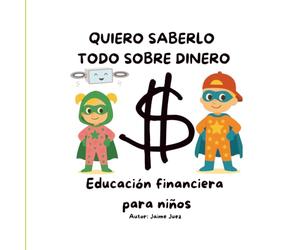 Quiero saberlo todo sobre dinero: Educación financiera para niños (Broker Junior)