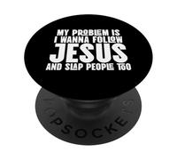 Quiero seguir a Jesús y abofetear a la gente también PopSockets PopGrip Adhesivo