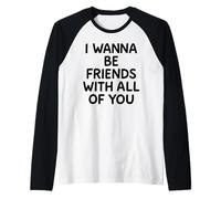 Quiero ser Amigo de Todos vosotros, White Lie Party, Divertida y Divertida Camiseta Manga Raglan