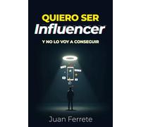 Quiero Ser Influencer: y NO lo voy a conseguir