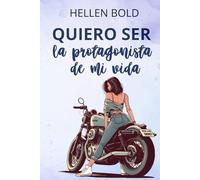 Quiero ser la protagonista de mi vida (Serie QUIERO SER)