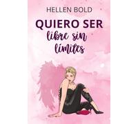 Quiero ser libre sin límites (Serie QUIERO SER)