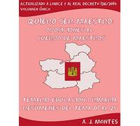 QUIERO SER MAESTRO: Oposiciones al Cuerpo de Maestros - Temario Educación Primaria: Resúmenes del Tema 01 al 25 para la Comunidad de Castilla-La Mancha