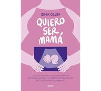 Quiero ser mamá. | Gina Oller