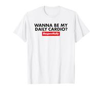 Quiero ser mi Cardio respetuosamente Camiseta