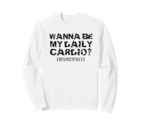 Quiero ser mi Cardio respetuosamente Sudadera