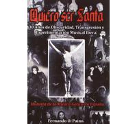 QUIERO SER SANTA HISTORIA MUSICA GOTICA EN ESPA?A