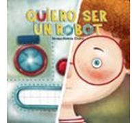 QUIERO SER UN ROBOT (Picarona)