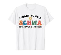 Quiero ser un Schwa Nunca se estresó la ciencia de la lectura Camiseta