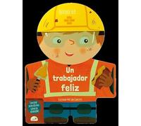 Quiero ser... Un trabajador feliz (Aprender, jugar y descubrir)