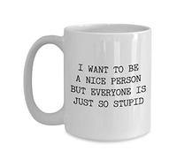 Quiero Ser Una Buena Persona Pero Todos Son Tan Estúpidos Taza Cerámica Tazas Con Asa Taza De Café 330Ml Para Cacao Oficina Zumo