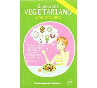 Quiero Ser Vegetariano Y No Sé Cómo (SIN COLECCION)