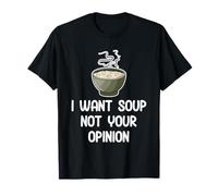 Quiero Sopa, no tu opinión, Crema de champiñones Camiseta