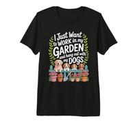 Quiero Trabajar en mi jardín y Pasar el rato con mis Perros Divertido Camiseta Premium
