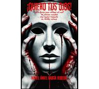 ¡Quiero tus ojos!: Novela negra intensa. Thriller psicológico