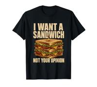 Quiero un sándwich, no tu opinión, Humor Divertido Camiseta