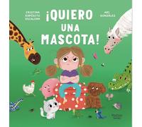 ¡QUIERO UNA MASCOTA! (ILUSTRADOS)