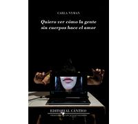 Quiero ver cómo la gente sin cuerpos hace el amor | Carla Nyman