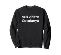Quiero visitar Cataluña Palabras Divertidas en catalán Sudadera