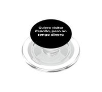 Quiero visitar España, Pero no Tengo Dinero. Español PopSockets PopGrip para MagSafe
