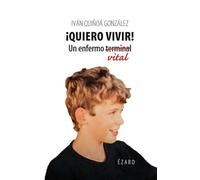 Quiero vivir: un enfermo vital (VARIOS)