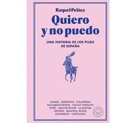 Quiero y no puedo: Una historia de los pijos de España