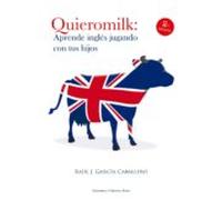 Quieromilk: Aprende Inglés Jugando Con Tus Hijos (ebook)