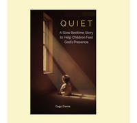 Quiet: A Slow Bedtime Story to Help Children Feel God’s Presence (The Secret Place Adventures)