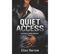 Quiet Access: An M/M Romantic Thriller: Book One of the Quiet Access Series