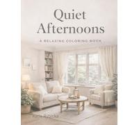 Quiet Afternoons: A Relaxing Coloring Book