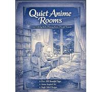Quiet Anime Rooms: A Calm Anime-Inspired Coloring Book for Adults