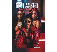 Quiet as kept: Beats,Beauty, and Betrayal