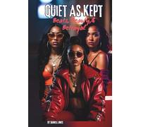 Quiet As Kept: Beats, Beauty & Betrayal