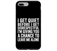 Quiet Before Disrespectful Leave Me Alone First - Carcasa para iPhone 7 Plus/8 Plus