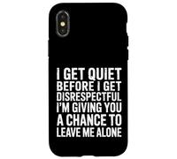 Quiet Before Disrespectful Leave Me Alone First - Carcasa para iPhone X/XS