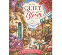 Quiet Bloom: 30 Cozy & Botanical Escapes Coloring Book for Adults