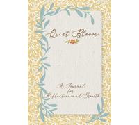 Quiet Bloom: A Journal for Reflection and Growth