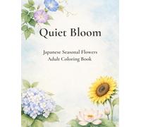 Quiet Bloom: Japanese Summer Flowers Adult Coloring Book